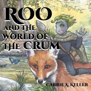 Roo and the World of Crum - Children's Book